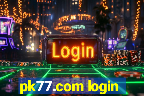 pk77.com login